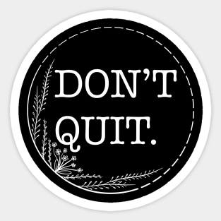 Don’t Quit - Quotes collection Sticker